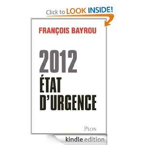 2012, Etat durgence (French Edition) François BAYROU  
