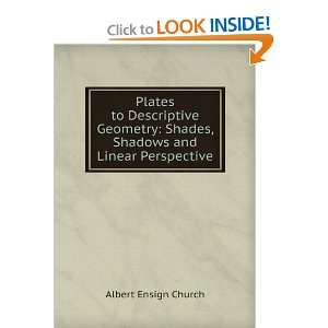    Shades, Shadows and Linear Perspective Albert Ensign Church Books