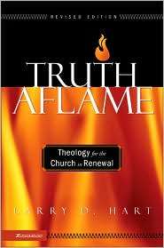 Truth Aflame, (0310259894), Larry Hart, Textbooks   