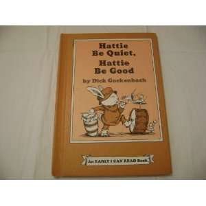  Hattie Be Quiet, Hattie Be Good (An Early I Can Read Book 