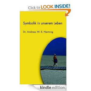 Symbolik in unserem Leben (German Edition) Andreas W. E. Nentwig 