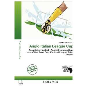    Anglo Italian League Cup (9786200609793) Evander Luther Books