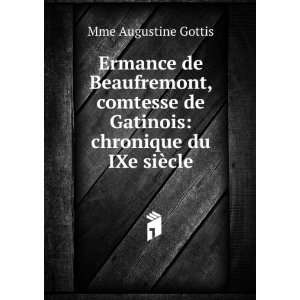   de Gatinois: chronique du IXe siÃ¨cle: Mme Augustine Gottis: Books