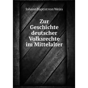   Johann Baptist von Weiss August Friedrich GfrÃ¶rer: Books