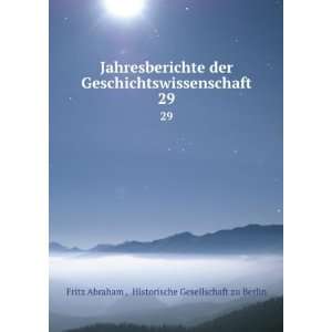  . 29 Historische Gesellschaft zu Berlin Fritz Abraham  Books