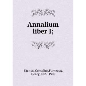   Annalium liber I; Cornelius,Furneaux, Henry, 1829 1900 Tacitus Books