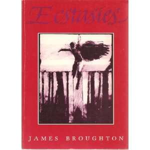    Ecstasies Poems, 1975 1983 James Broughton, Galen Garwood Books