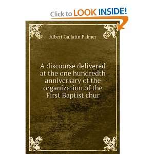   organization of the First Baptist chur Albert Gallatin Palmer Books