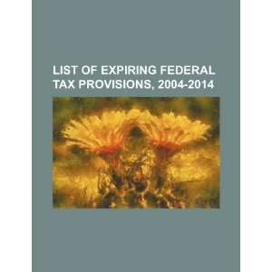   federal tax provisions, 2004 2014 (9781234295882) U.S. Government