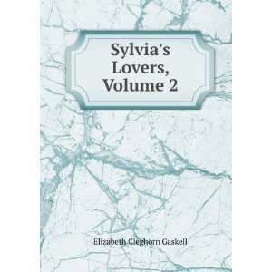  Sylvias Lovers Volume 2 Elizabeth Gaskell Books