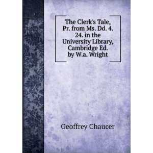   Library, Cambridge Ed. by W.a. Wright. Geoffrey Chaucer Books