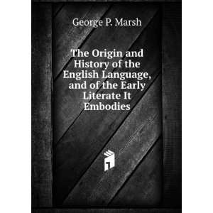   , and of the Early Literate It Embodies George P. Marsh Books