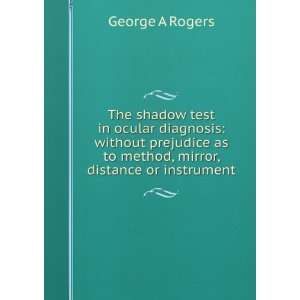   as to method, mirror, distance or instrument George A Rogers Books