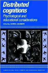 Distributed Cognitions Psychological and Educational Considerations 