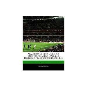   History of Blackburn Rovers F.C. (9781240061396) Emily Gooding Books