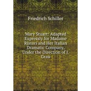   Company, Under the Direction of J. Grau Friedrich Schiller Books