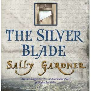  Silver Blade [Audio CD]: Sally Gardner: Books