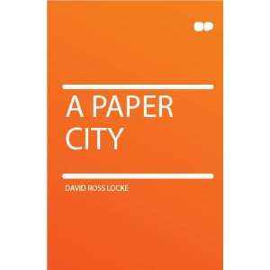  A Paper City: David Ross Locke: Books