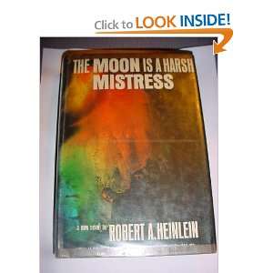  The Moon is a Harsh Mistress: Robert A. Heinlein: Books