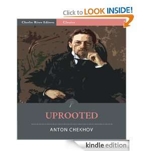Uprooted (Illustrated): Anton Chekhov, Charles River Editors:  