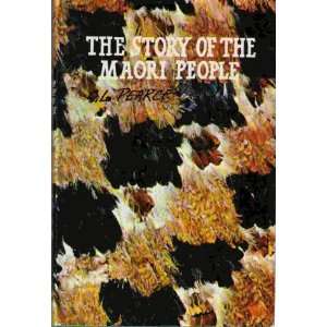  The Story of the Maori People: G. L. Pearce: Books