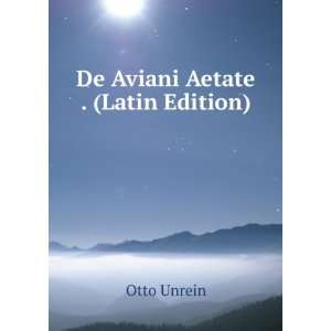 De Aviani Aetate . (Latin Edition) Otto Unrein  Books