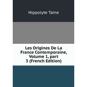   , Volume 1,Â part 3 (French Edition) Hippolyte Taine Books