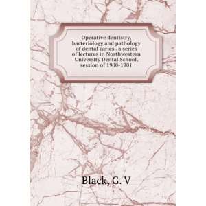   University Dental School, session of 1900 1901: G. V Black: Books