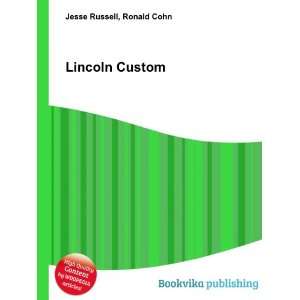  Lincoln Custom: Ronald Cohn Jesse Russell: Books