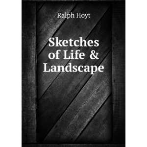  Sketches of Life & Landscape Ralph Hoyt Books