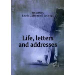  Life, letters and addresses Lewis L. [from old catalog 