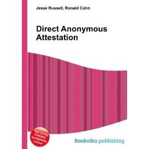  Direct Anonymous Attestation Ronald Cohn Jesse Russell 