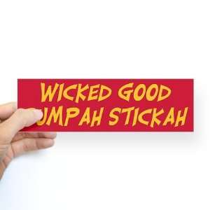 Wicked Good Bumpah Stickah Boston Bumper Sticker by 