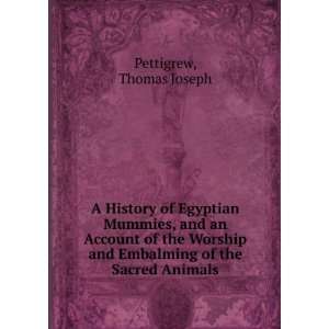  A History of Egyptian Mummies, and an Account of the 