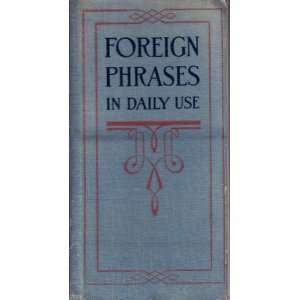  Foreign Phrases in Daily Use A Readers Guide to Popular 