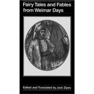   Fairy Tales And Fables From Weimar Days [Paperback] Jack Zipes Books