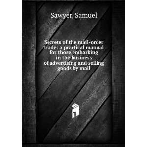  Secrets of the mail order trade a practical manual for 