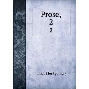  Prose,. 2 James Montgomery Books