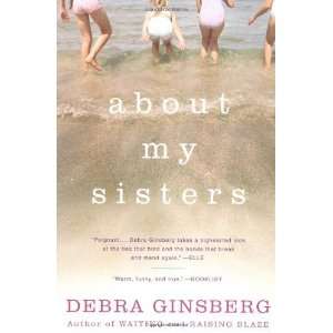  About My Sisters [Paperback] Debra Ginsberg Books