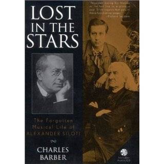 Lost in the Stars The Forgotten Musical Life of Alexander Siloti by 