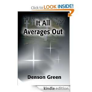 It All Averages Out Denson Green  Kindle Store