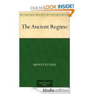 The Ancient Regime Hippolyte Taine  Kindle Store
