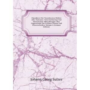   Wissenschaften, Volume 6 (German Edition): Johann Georg Sulzer: Books