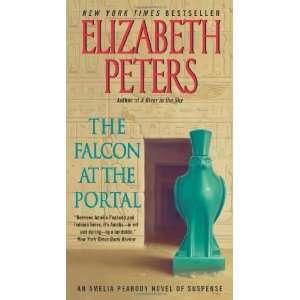 The Falcon at the Portal An Amelia Peabody Novel of Suspense (Amelia 
