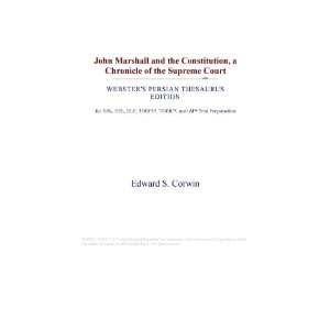 John Marshall and the Constitution, a Chronicle of the Supreme Court 