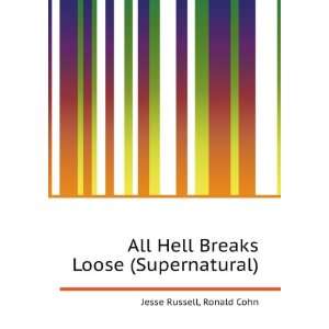  All Hell Breaks Loose (Supernatural) Ronald Cohn Jesse 