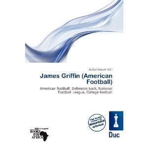   James Griffin (American Football) (9786138483687) Jordan Naoum Books