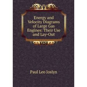   of Large Gas Engines: Their Use and Lay Out: Paul Leo Joslyn: Books