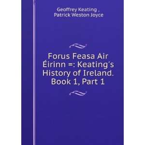   Ireland. Book 1, Part 1 Patrick Weston Joyce Geoffrey Keating  Books