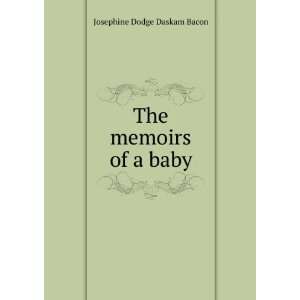  The memoirs of a baby Josephine Dodge Daskam Bacon Books